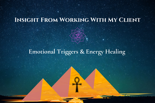 Assisting client in gaining clarity and working on her emotional triggers